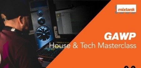 Mixtank.tv GAWP House and Tech Masterclass TUTORiAL